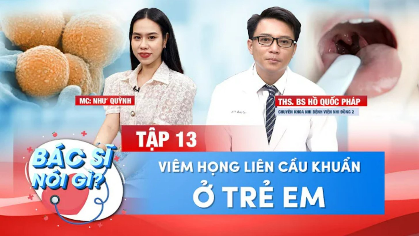 Viêm họng liên cầu khuẩn ở trẻ em và những điều cần biết