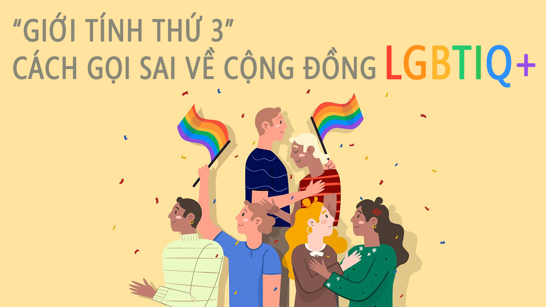 "Giới tính thứ 3" là cách gọi sai về cộng đồng LGBTIQ+